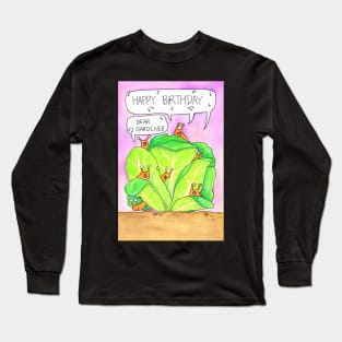 Happy Birthday, Dear Gardener Long Sleeve T-Shirt